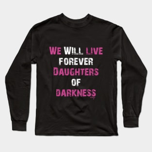 Daughters of Darkness Long Sleeve T-Shirt